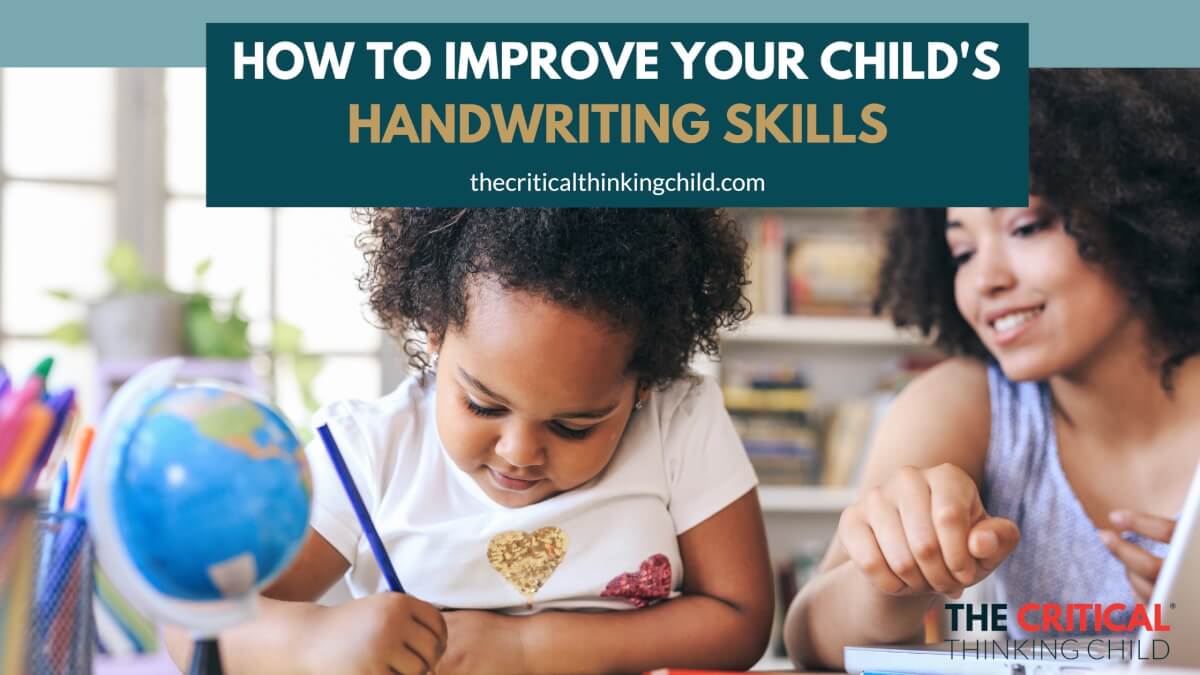 How to Improve Your Child's Handwriting Skills - The Critical Thinking Child